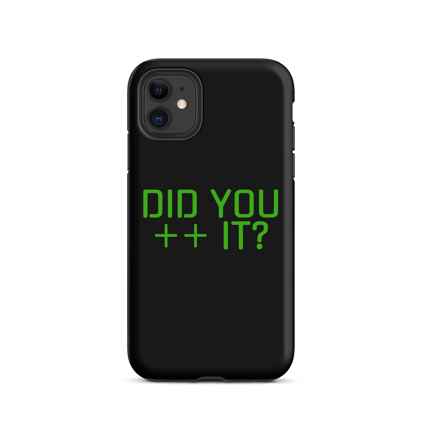 'DID YOU ++ IT?' Tough Case for iPhone®