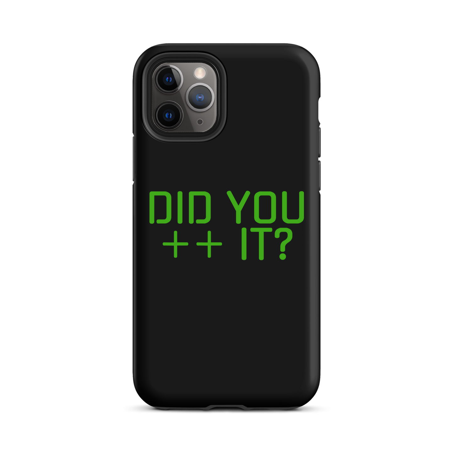 'DID YOU ++ IT?' Tough Case for iPhone®
