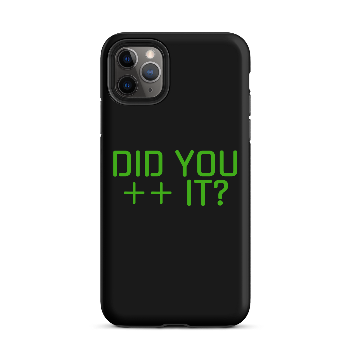 'DID YOU ++ IT?' Tough Case for iPhone®