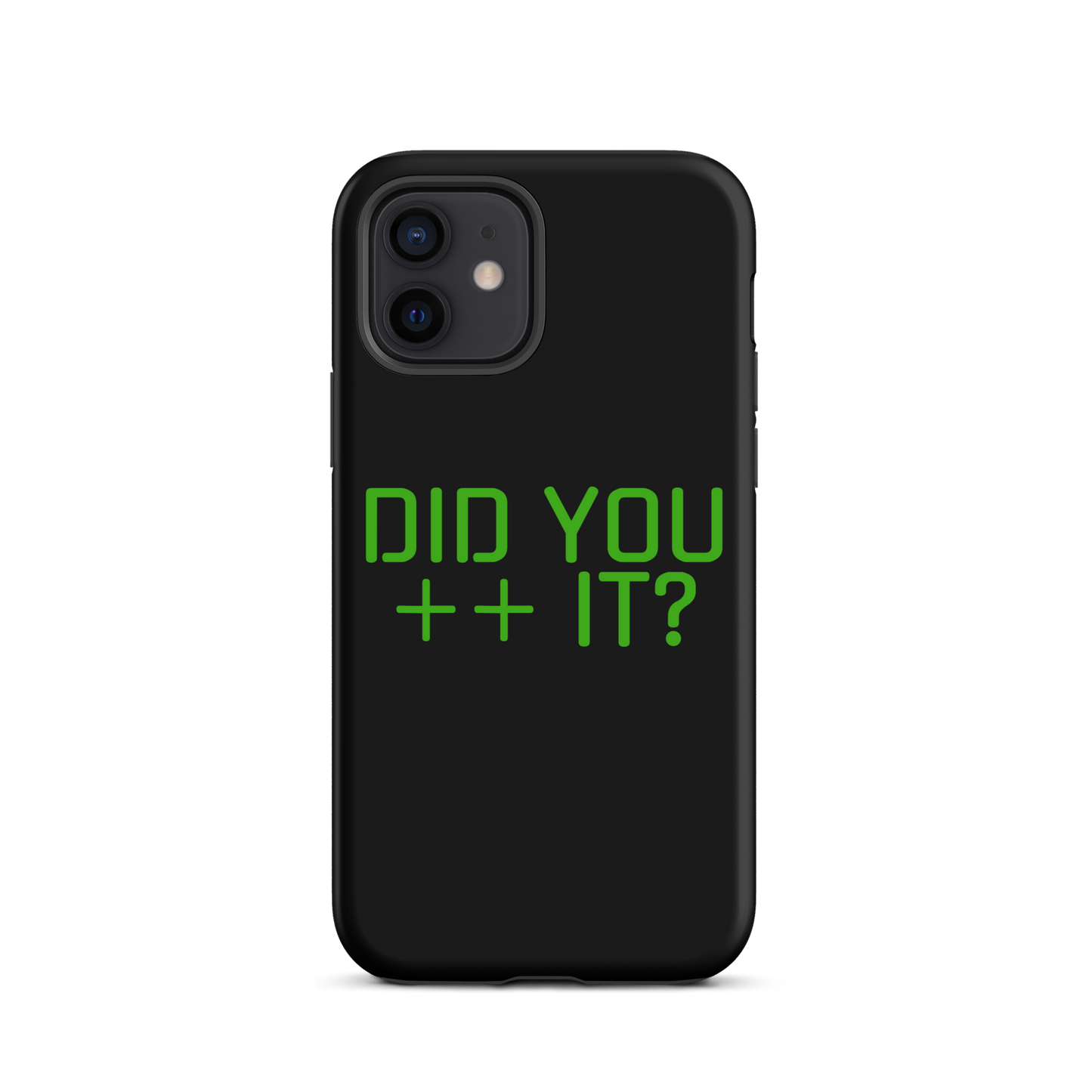 'DID YOU ++ IT?' Tough Case for iPhone®
