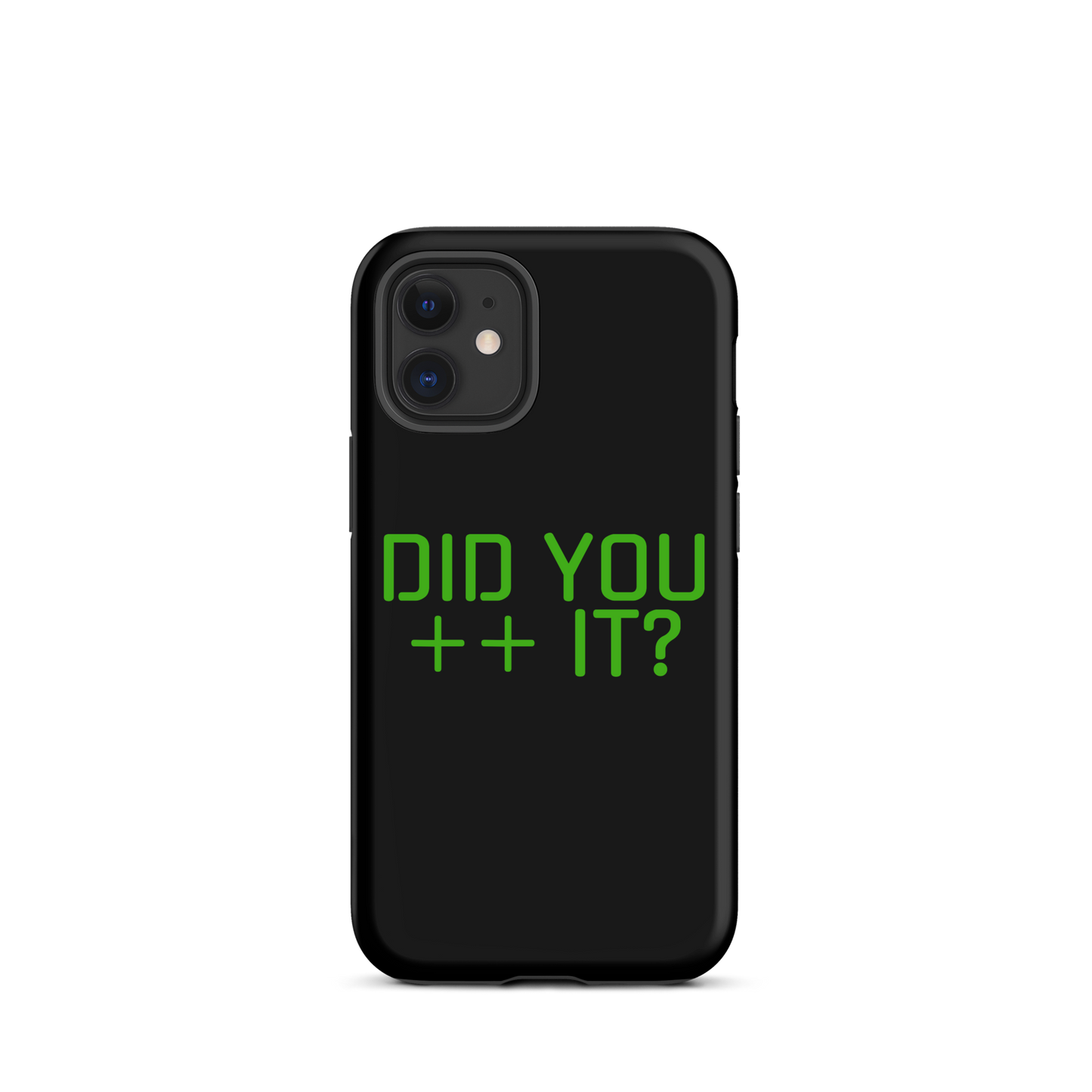 'DID YOU ++ IT?' Tough Case for iPhone®