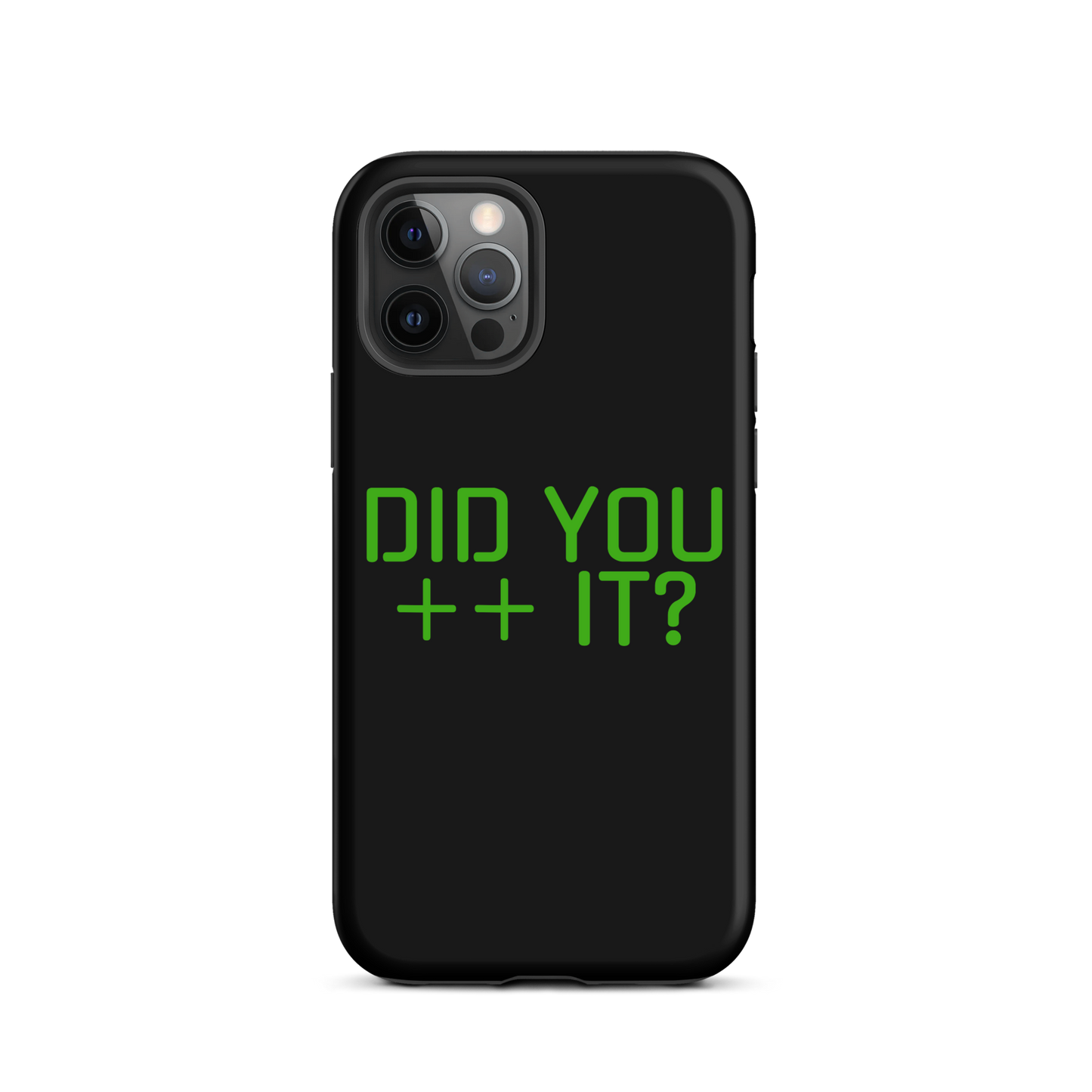 'DID YOU ++ IT?' Tough Case for iPhone®