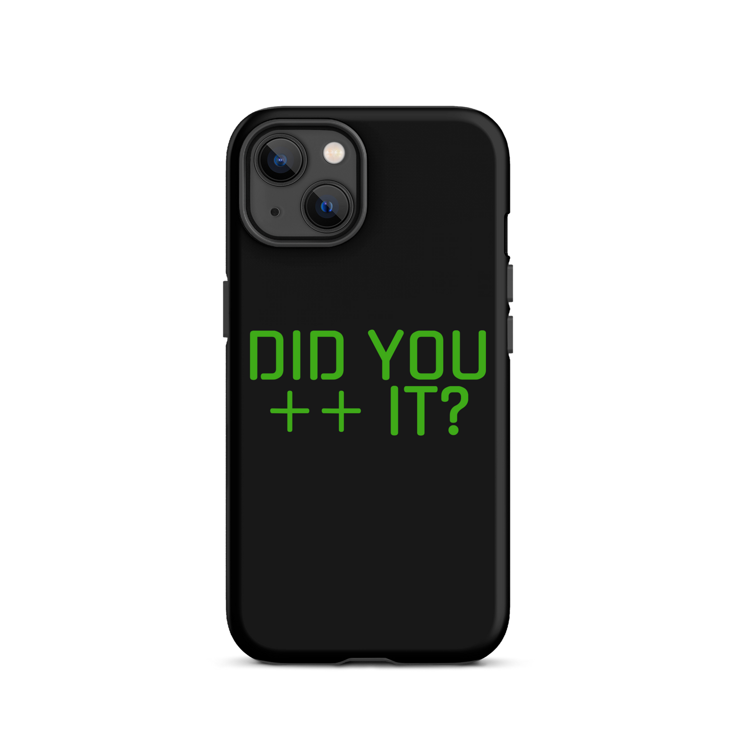 'DID YOU ++ IT?' Tough Case for iPhone®