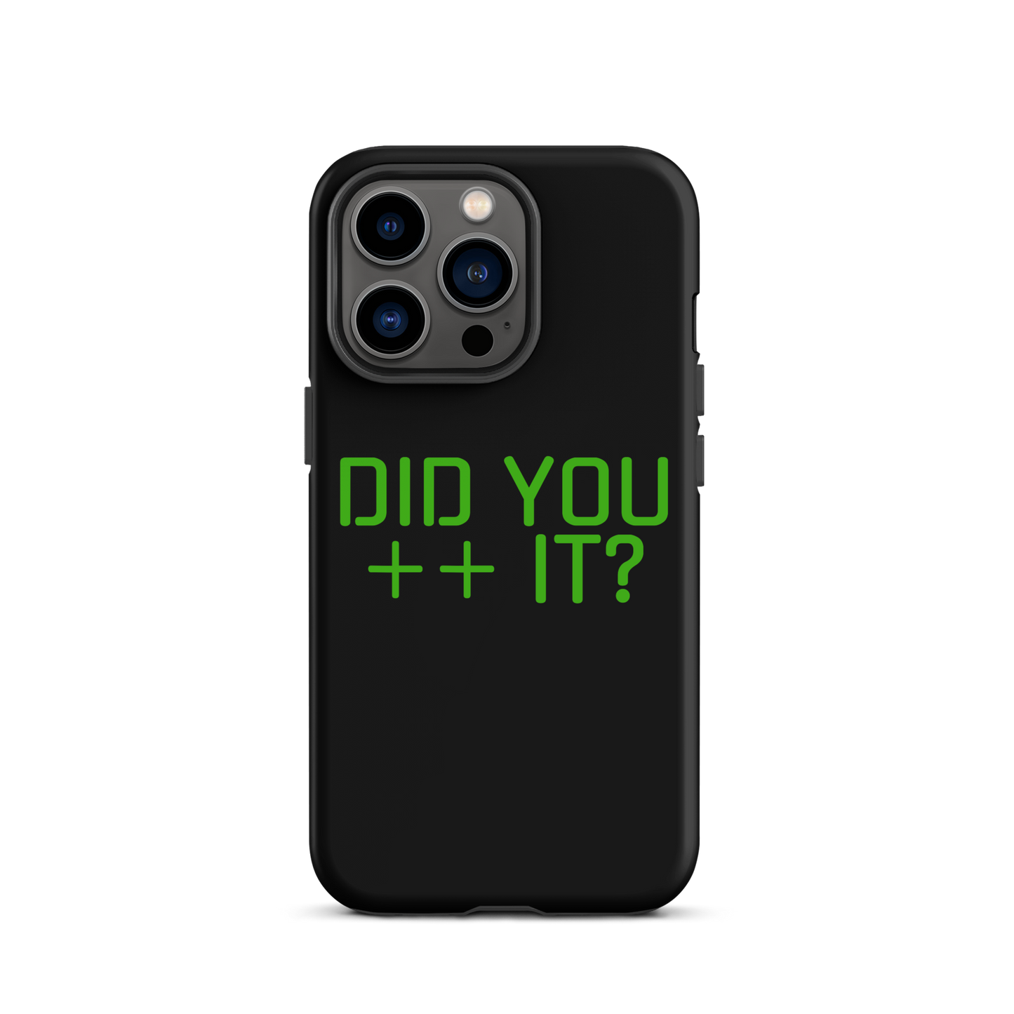 'DID YOU ++ IT?' Tough Case for iPhone®