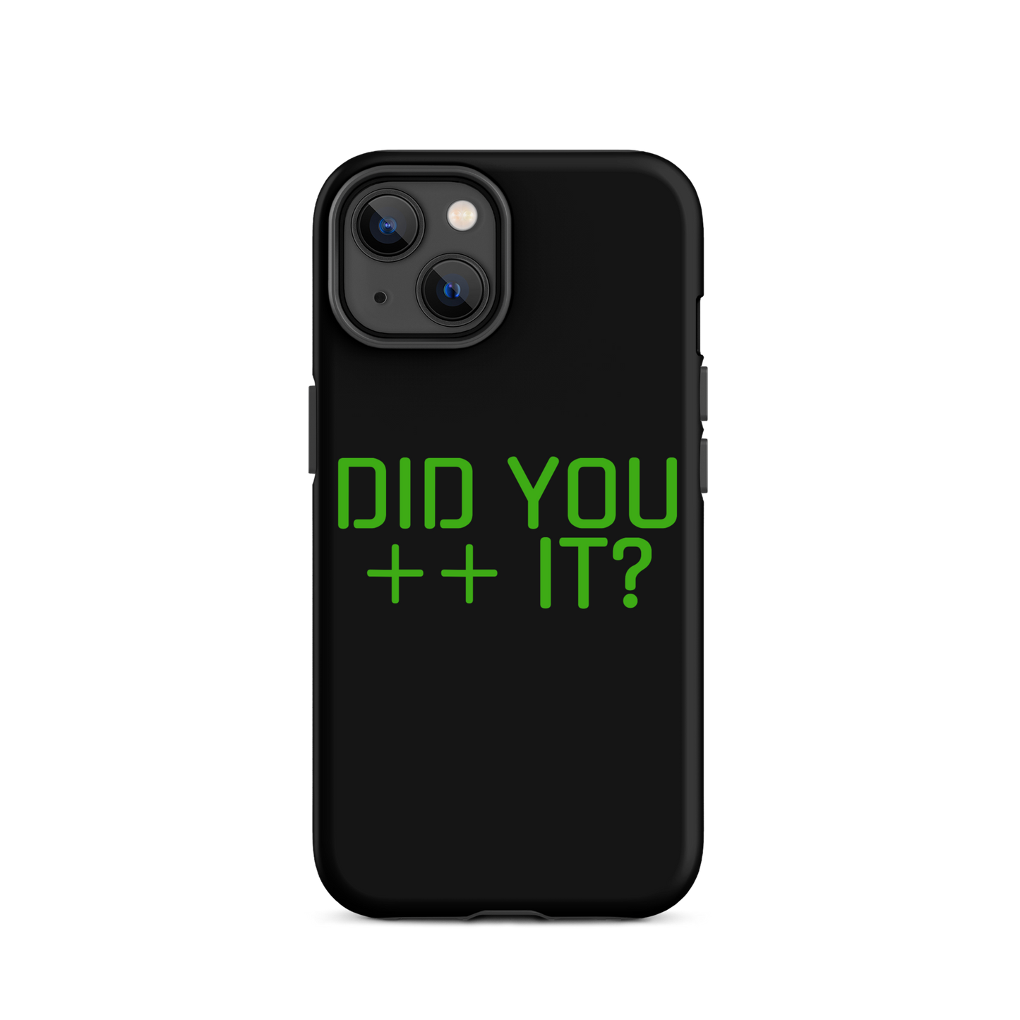 'DID YOU ++ IT?' Tough Case for iPhone®