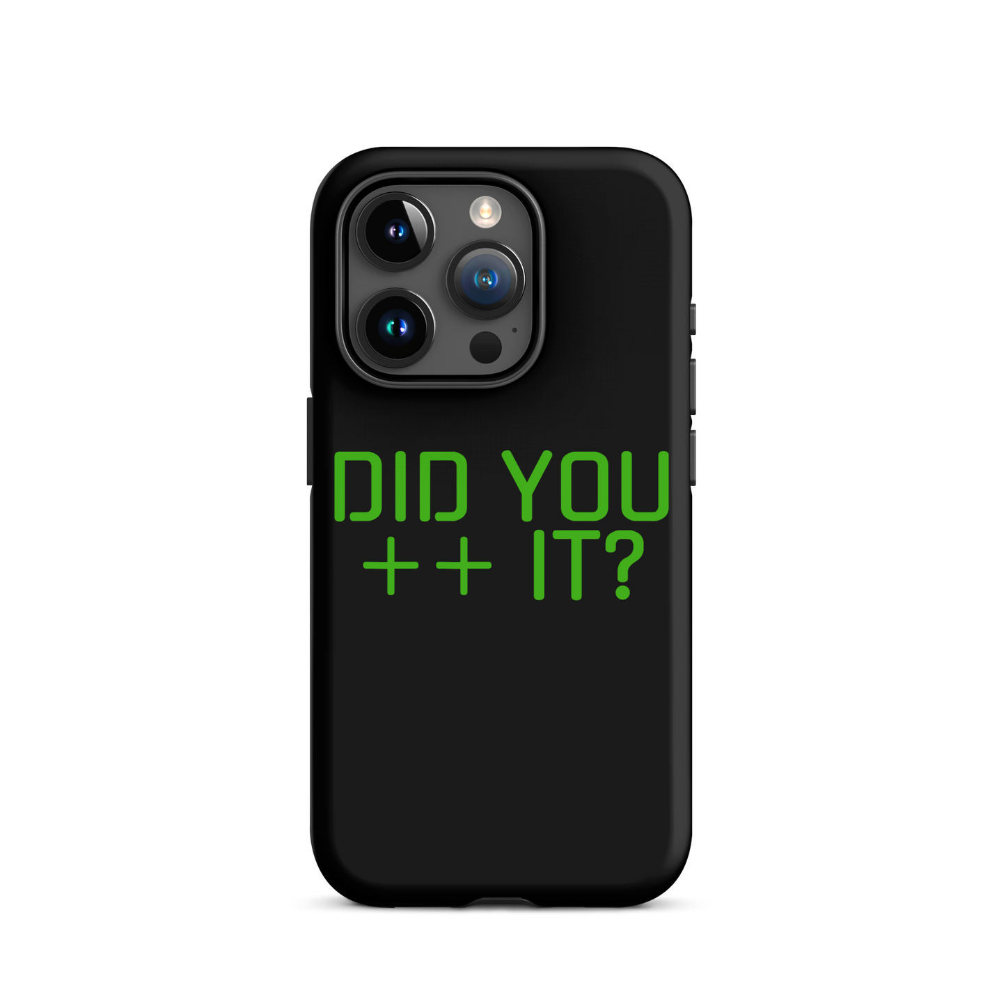 'DID YOU ++ IT?' Tough Case for iPhone®