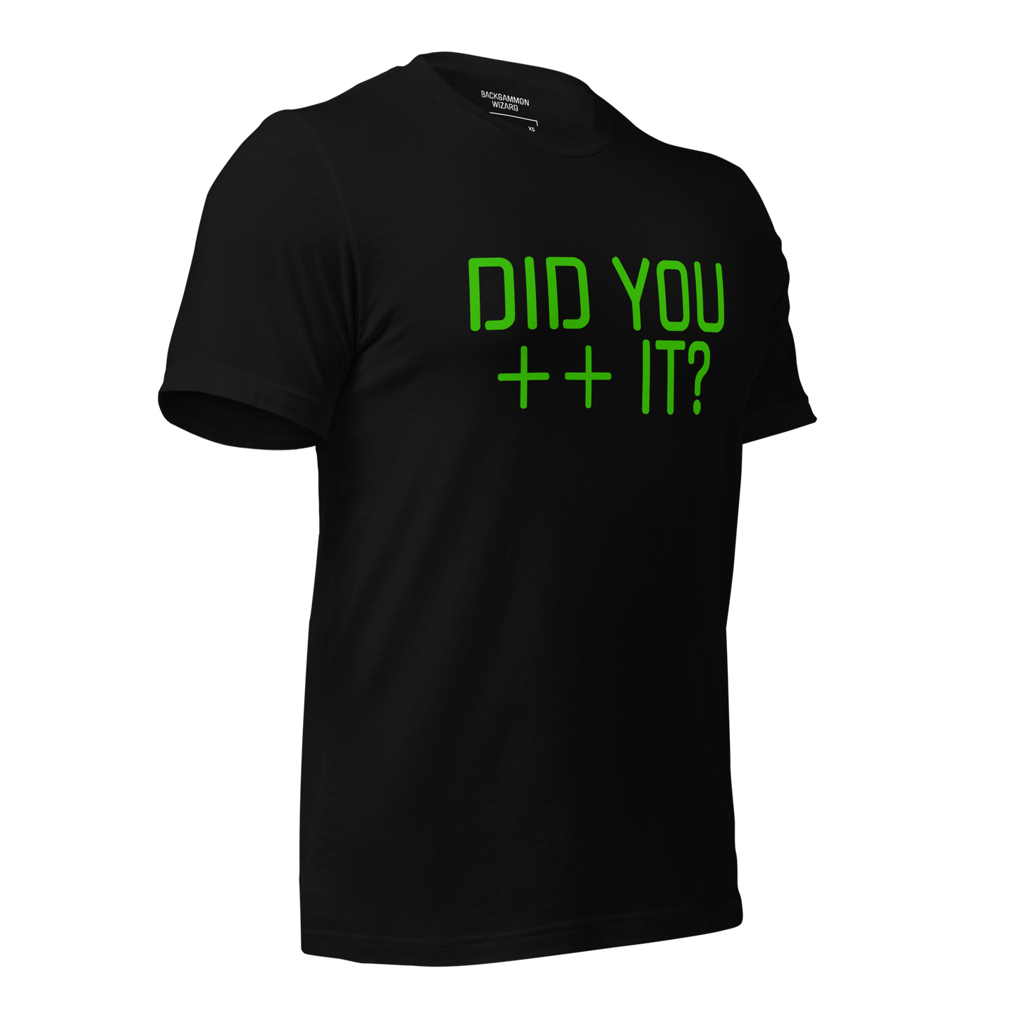 'DID YOU ++ IT?' Shirt