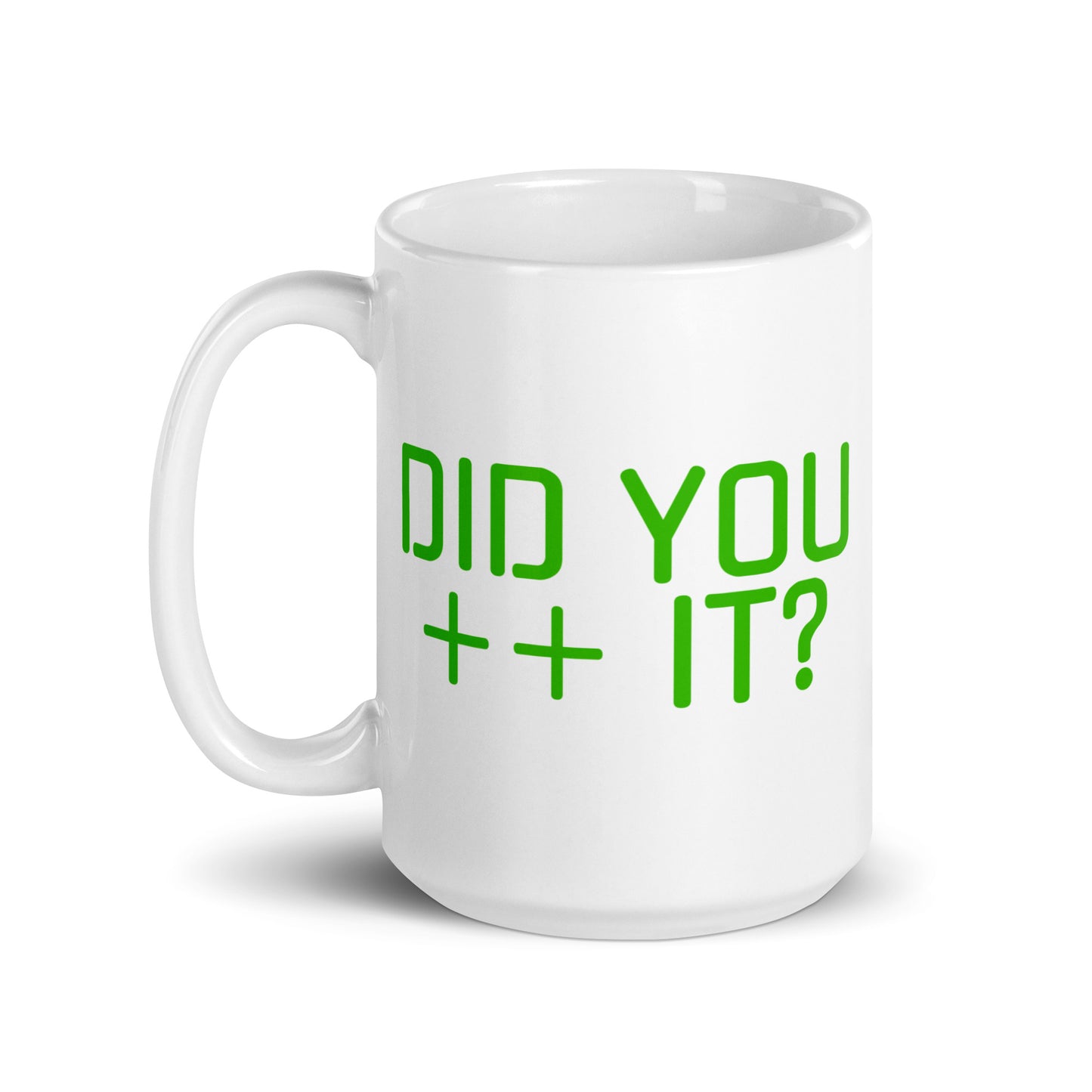 'DID YOU ++ IT?' Mug
