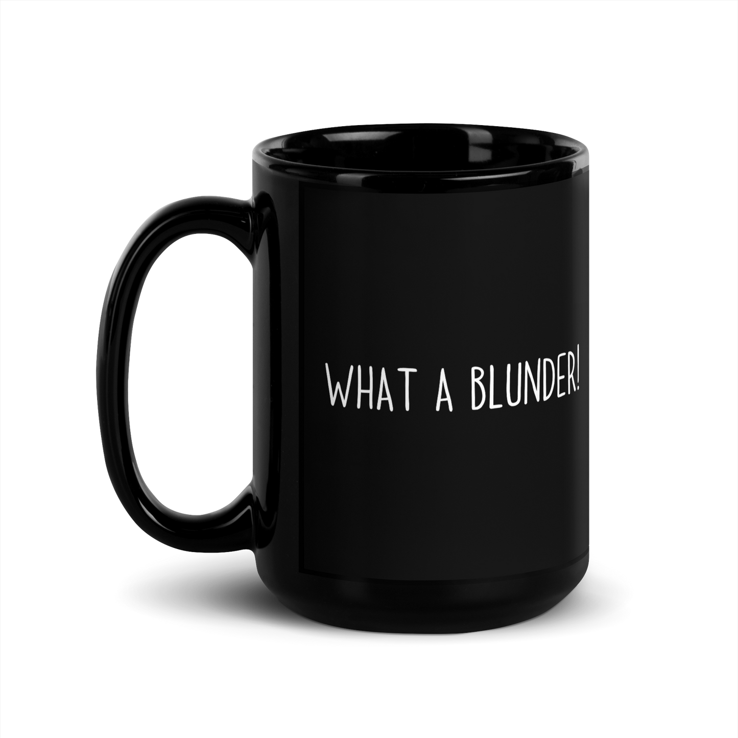 'WHAT A BLUNDER!' Mug