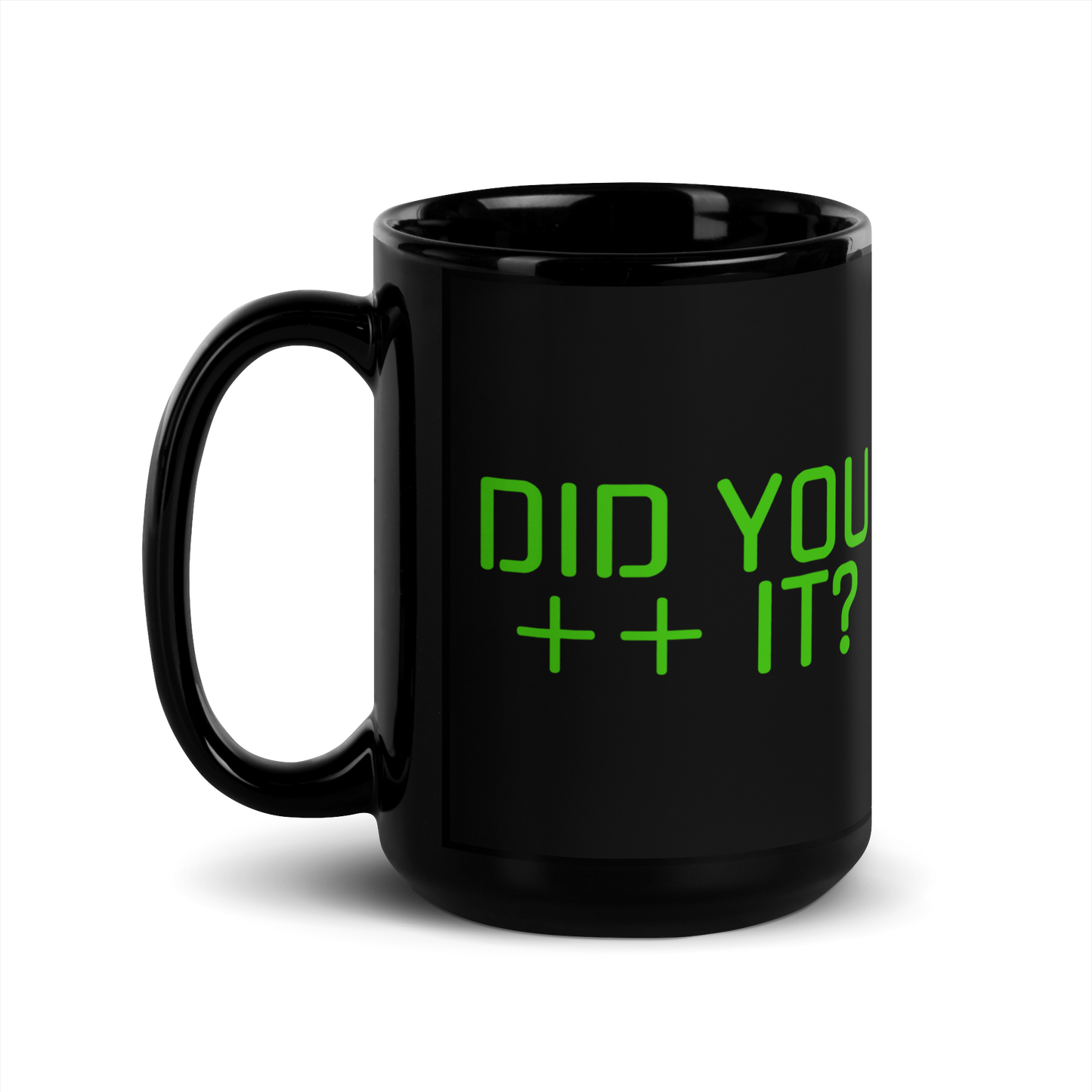 'DID YOU ++ IT?' Mug