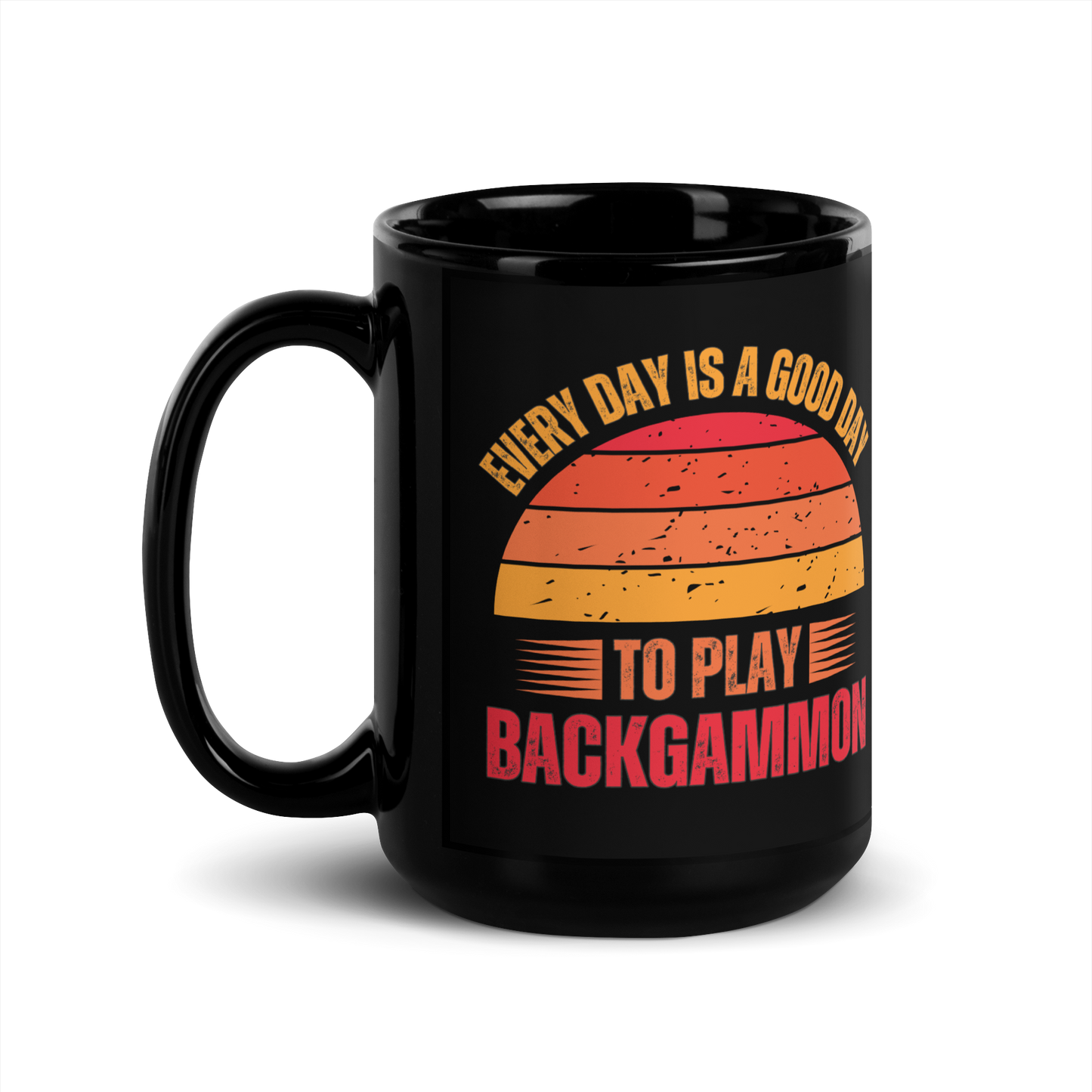 'EVERY DAY IS A GOOD DAY TO PLAY BACKGAMMON' Mug