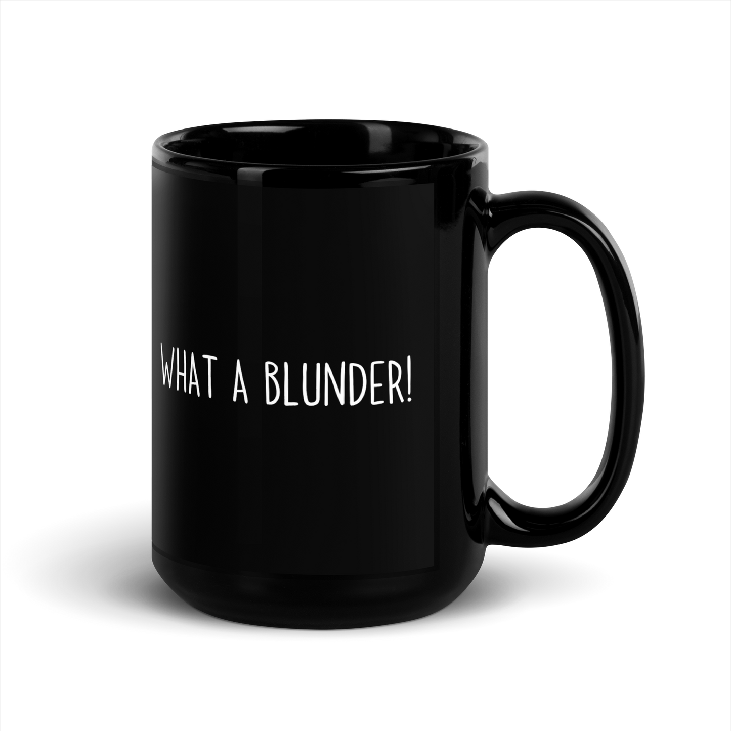 'WHAT A BLUNDER!' Mug