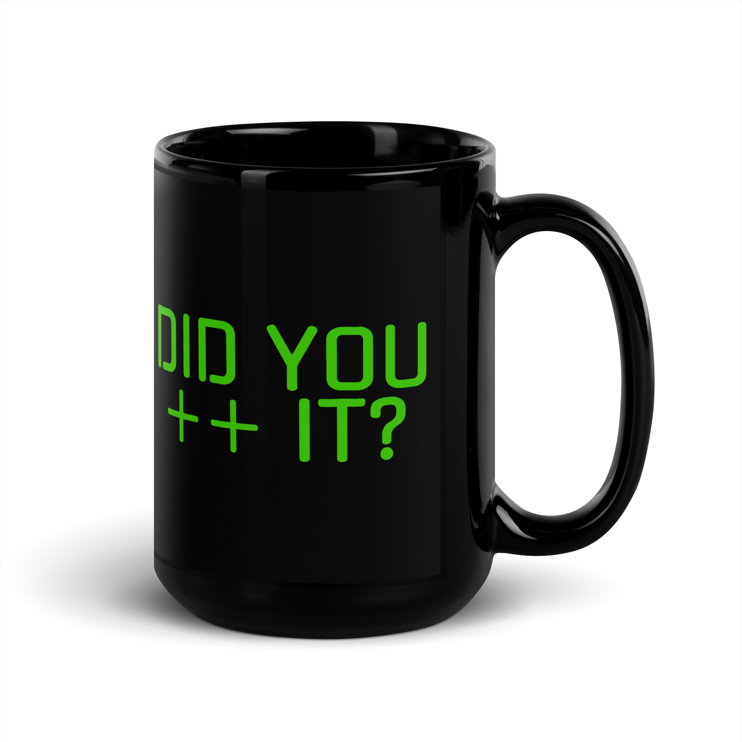 'DID YOU ++ IT?' Mug