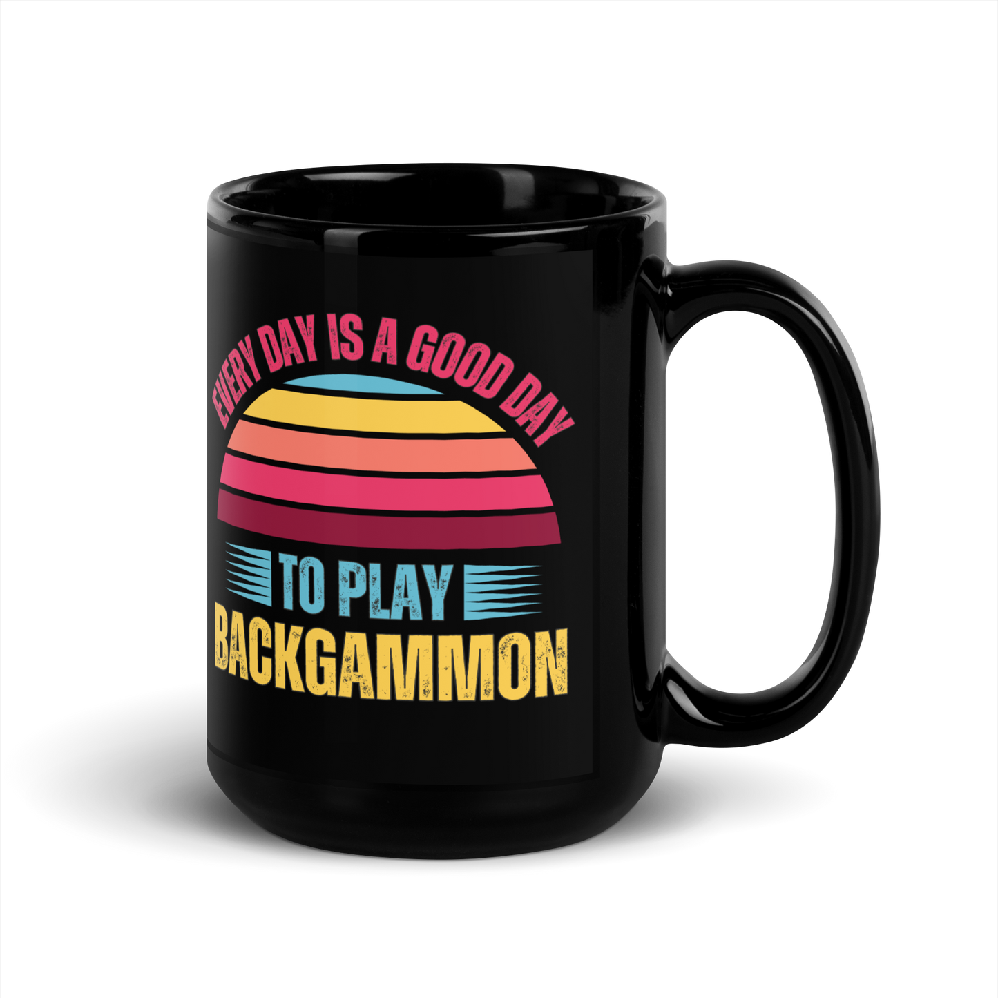 'EVERY DAY IS A GOOD DAY TO PLAY BACKGAMMON' Mug