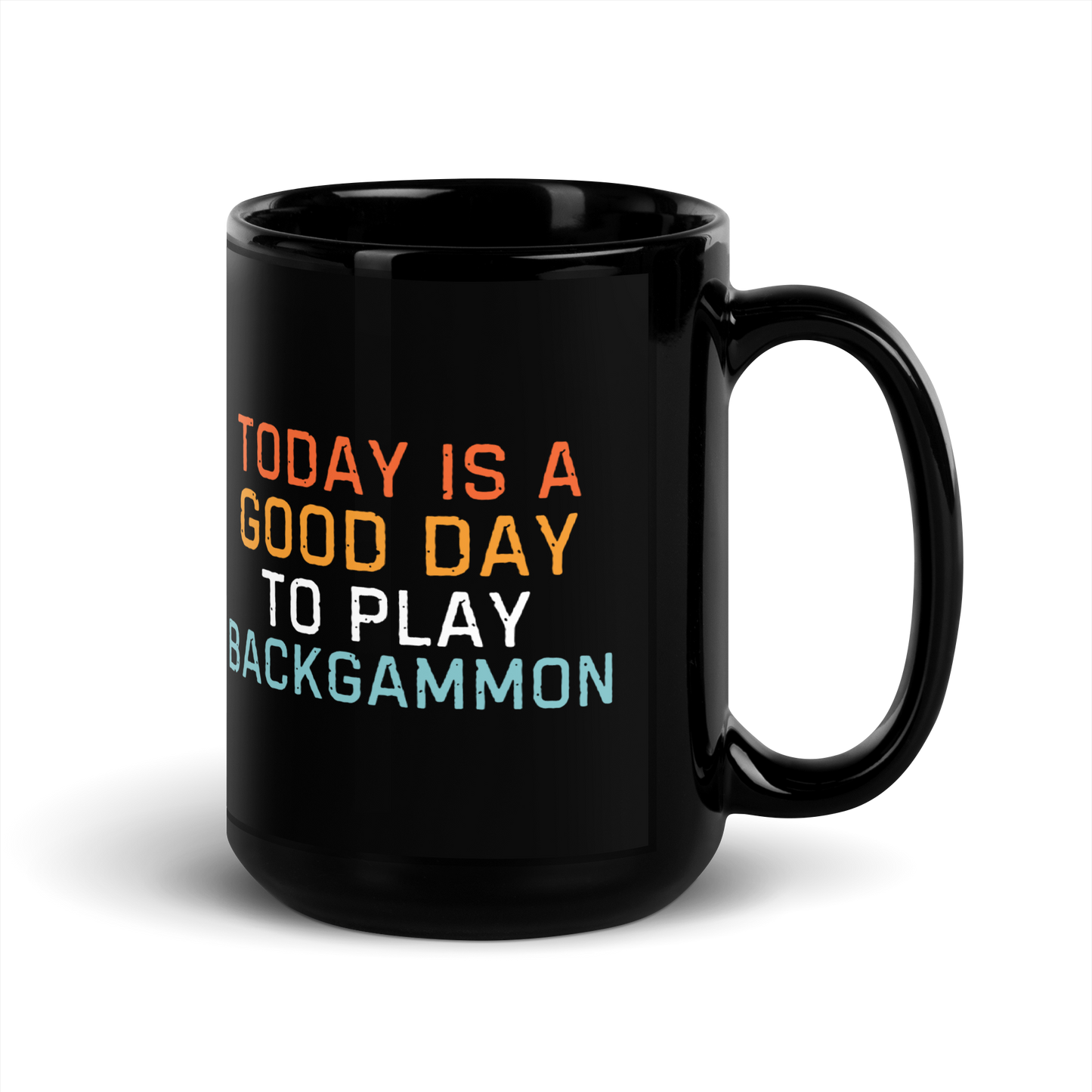 'TODAY IS A GOOD DAY TO PLAY BACKGAMMON' Mug