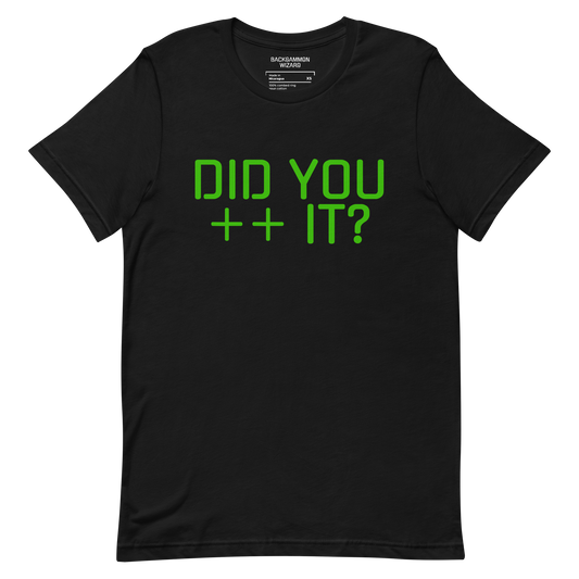'DID YOU ++ IT?' Shirt