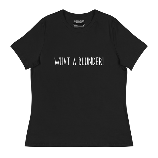 'WHAT A BLUNDER!' Women's Shirt